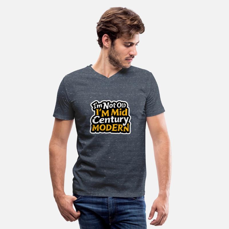 I'm Not Old, I'm Mid-Century Modern - Retro Humor