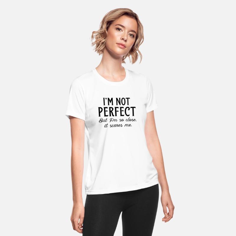 I’m Not Perfect But I’m So Close It Scares Me