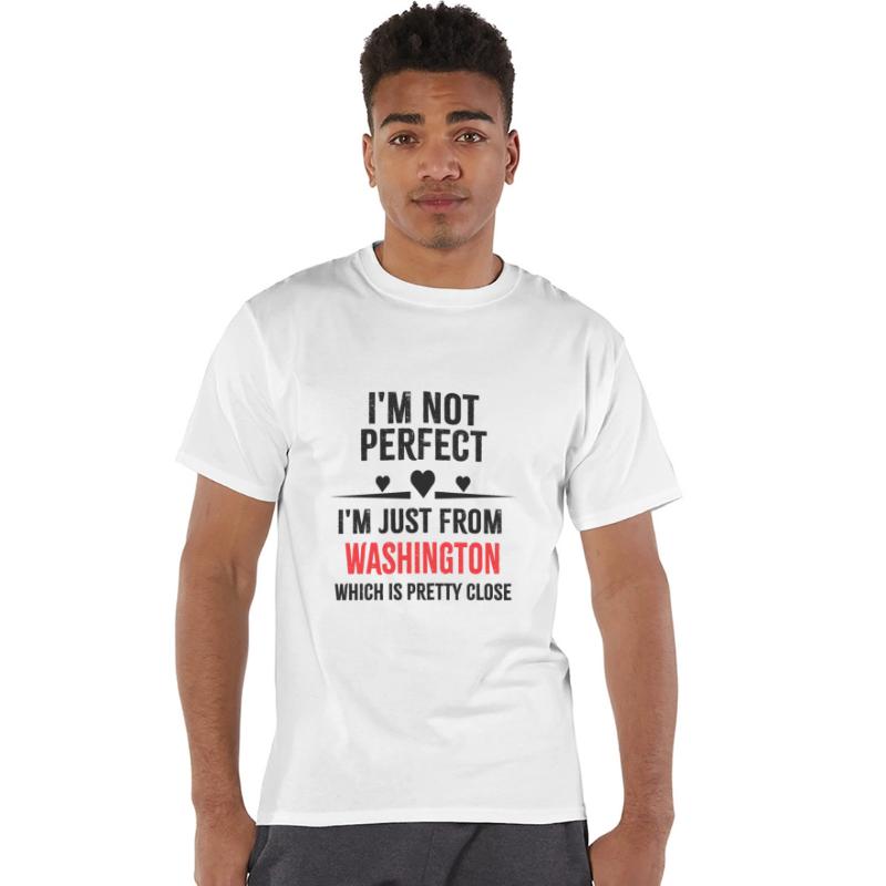 i'm not perfect i'm just from WASHINGTON
