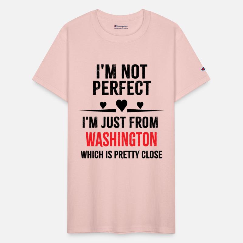 i'm not perfect i'm just from WASHINGTON