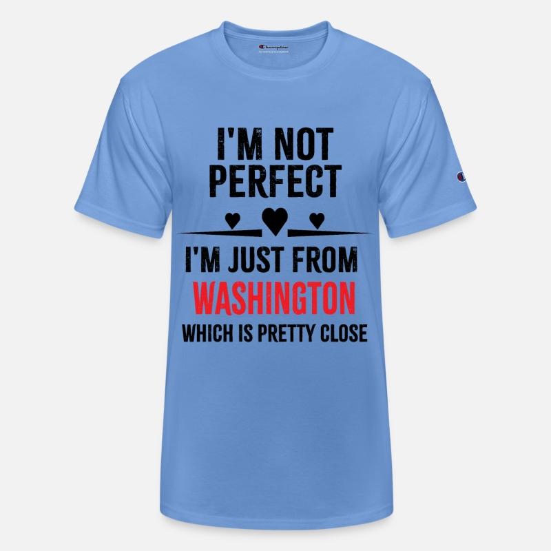 i'm not perfect i'm just from WASHINGTON