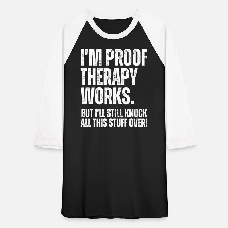 I'm Proof Therapy Works But I'll Knock Stuff Over