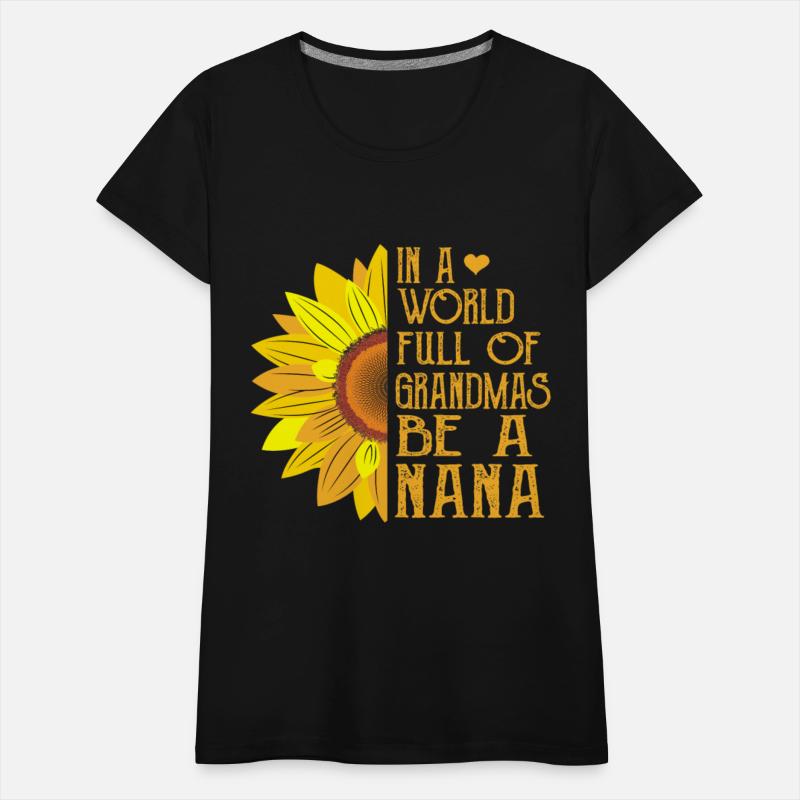 In A World Full Of Grandmas Be A Nana