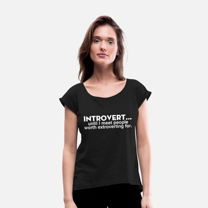 Introvert Until I Meet People Worth Extroverting