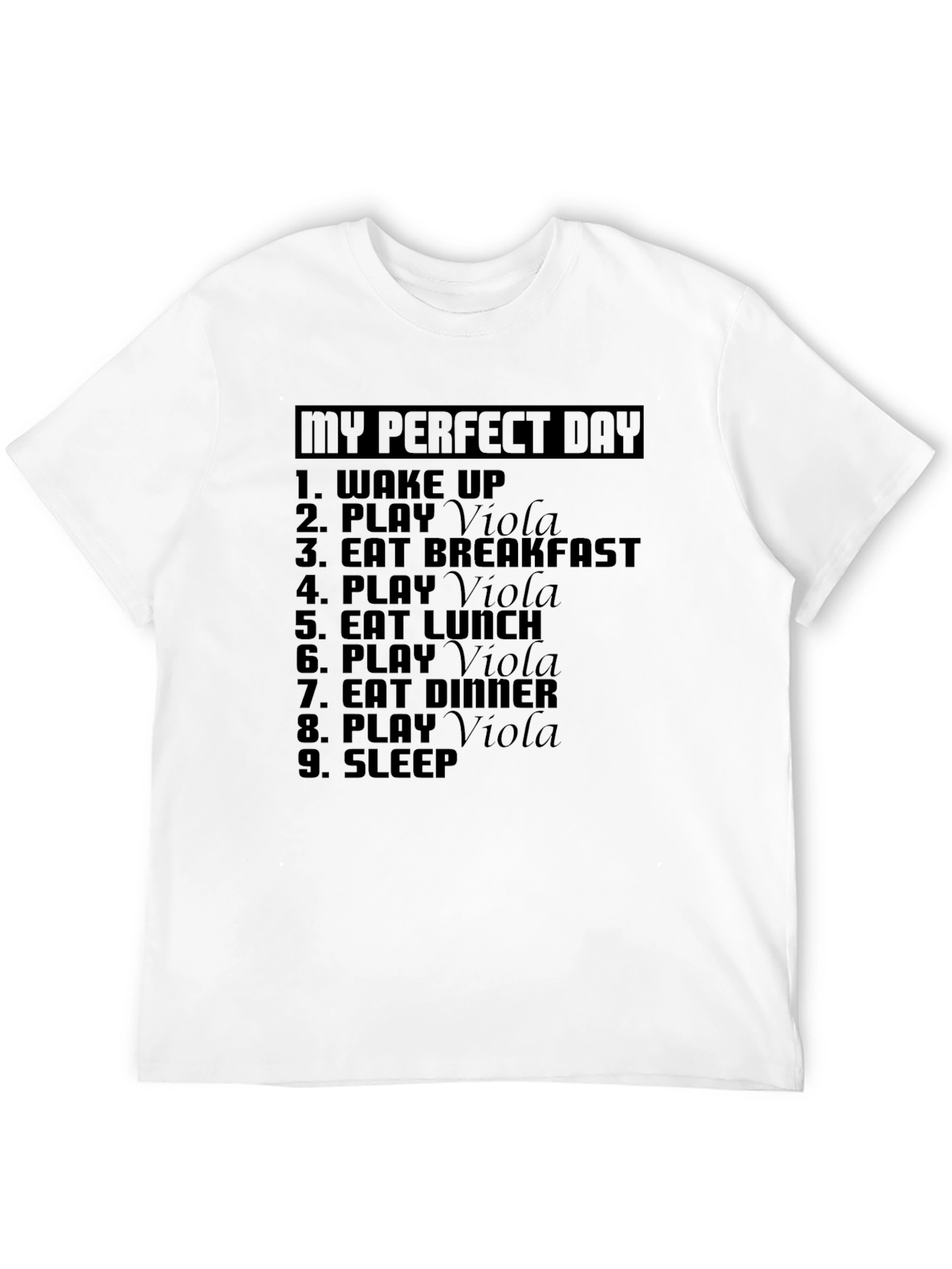 My Perfect Day: Play Viola T-Shirt