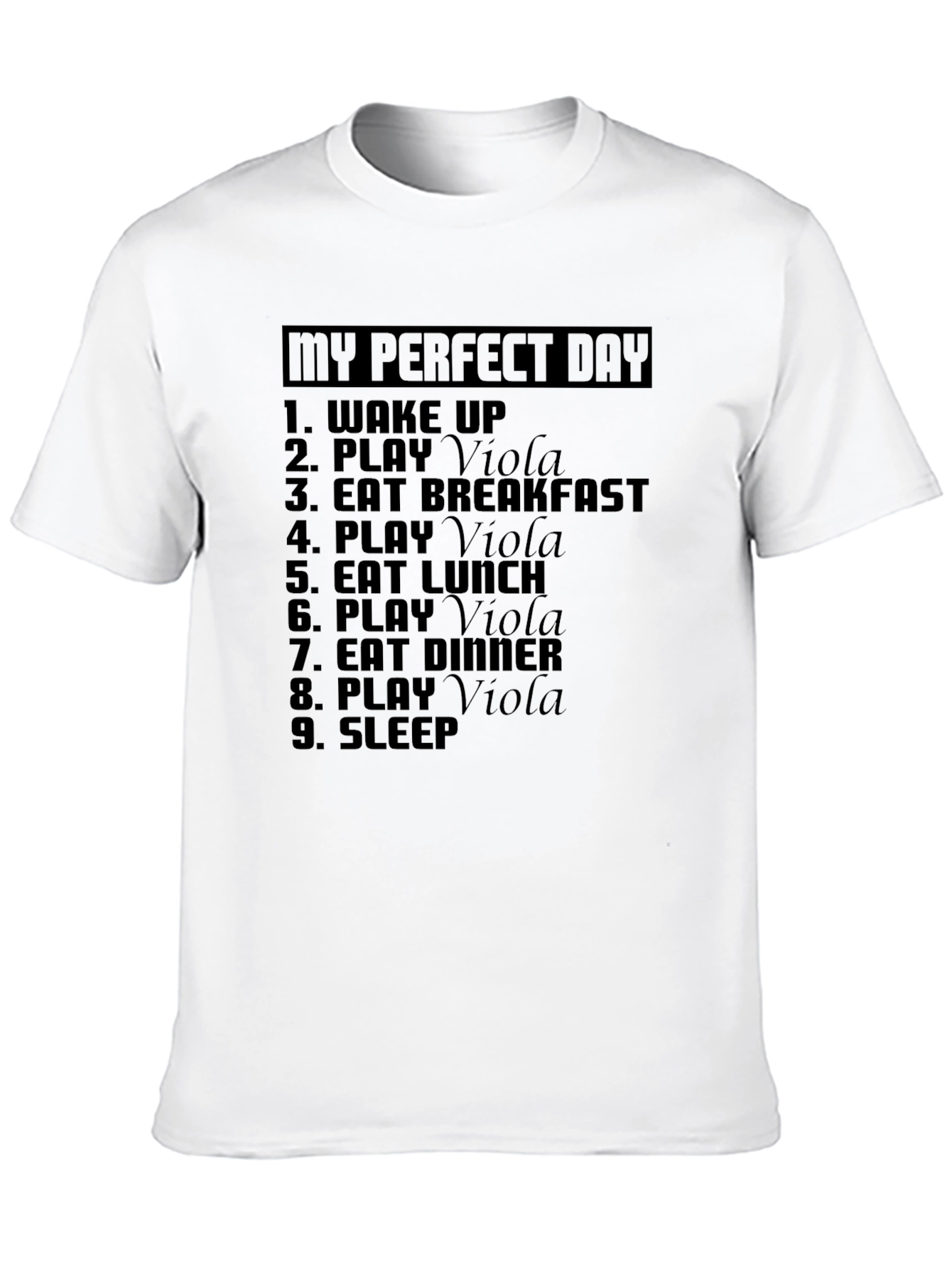 My Perfect Day: Play Viola T-Shirt