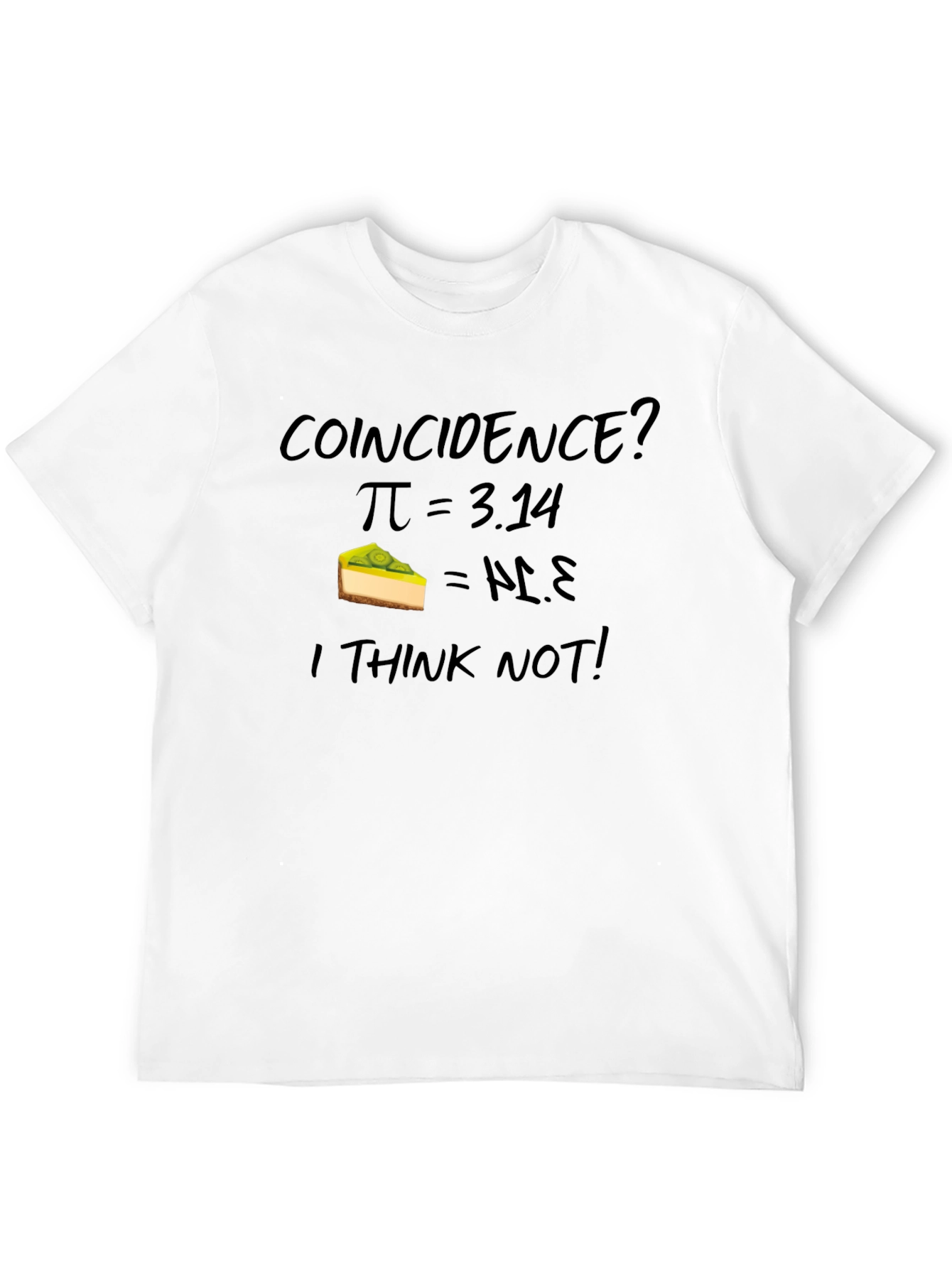 Coincidence? Pi = 3.14 Pie T-Shirt