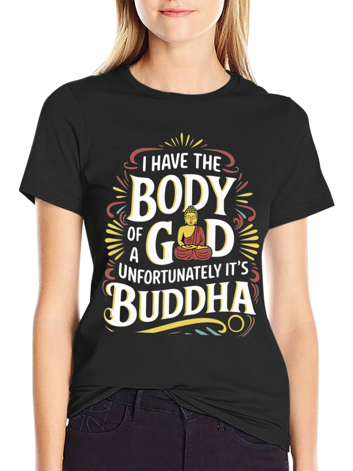 I Have the Body of a God Buddha T-Shirt