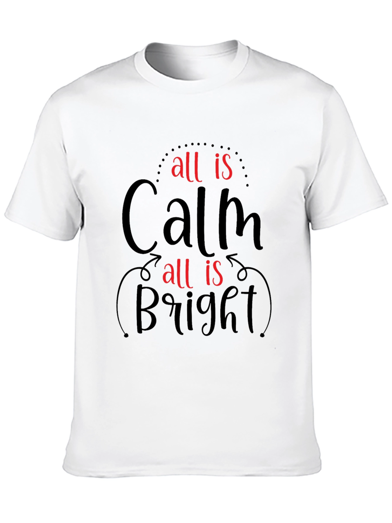 All is Calm All is Bright Graphic Tee