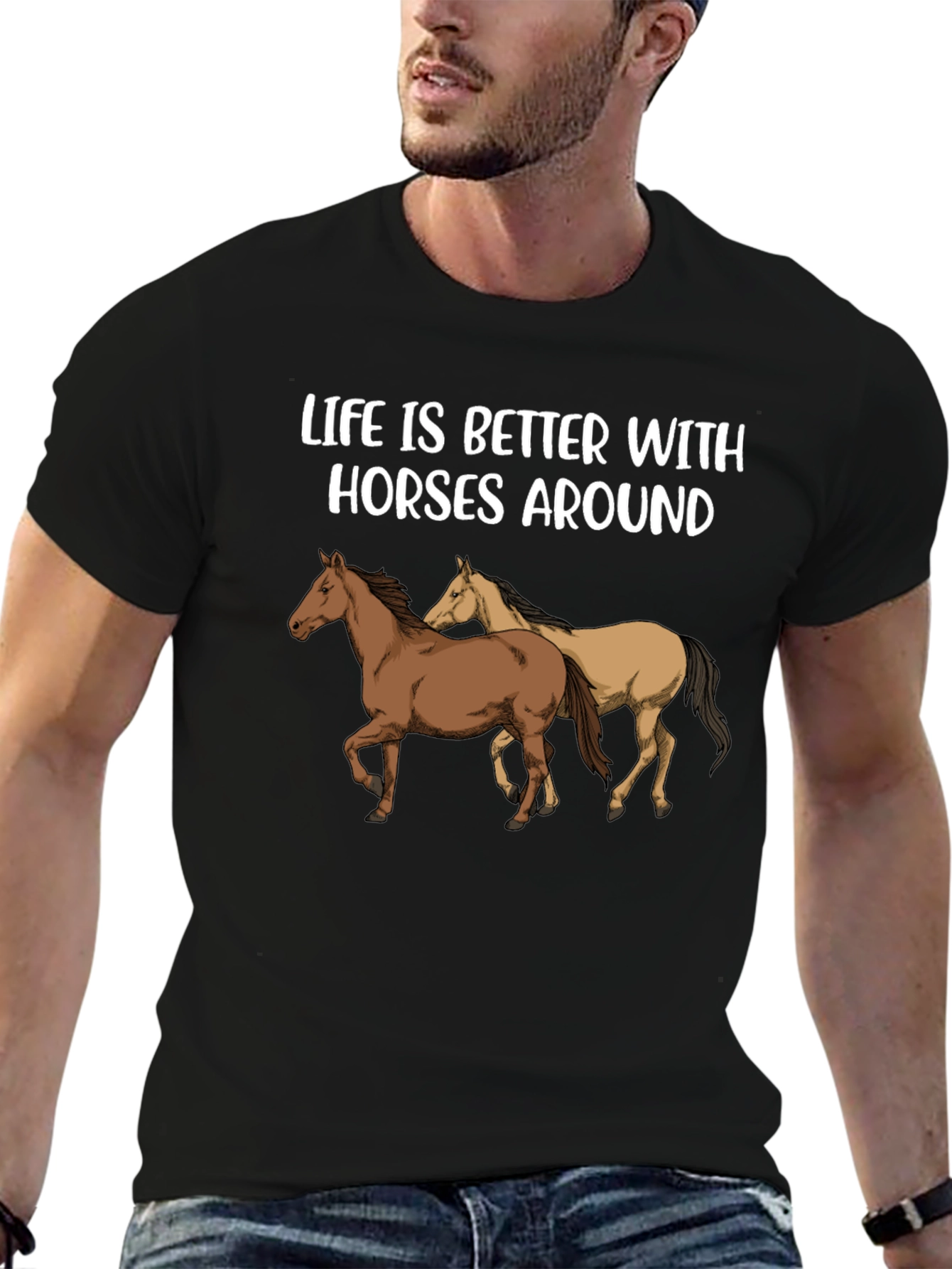 Life is Better with Horses Around T-Shirt