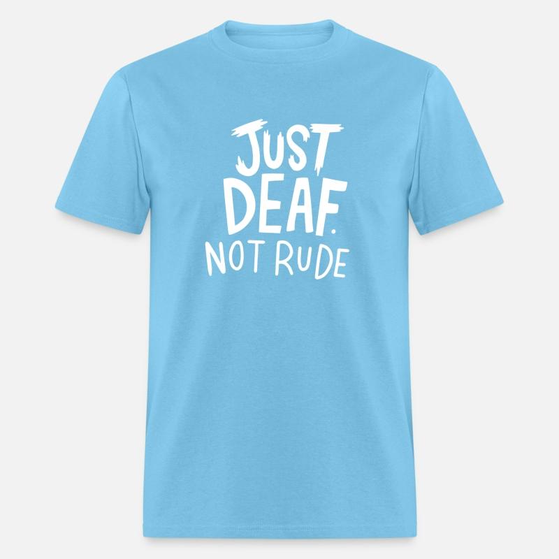 Just Deaf Not Rude Sign Language Deaf Awareness