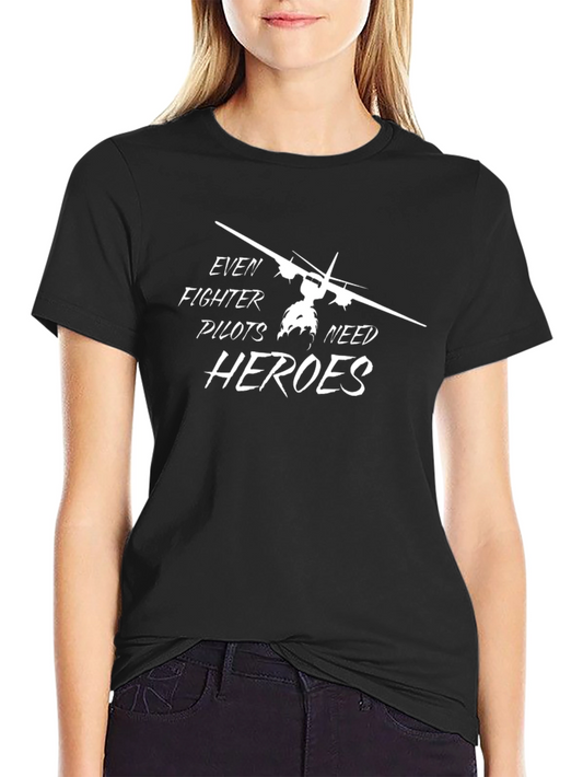 Fighter Pilots Need Heroes Black T-Shirt