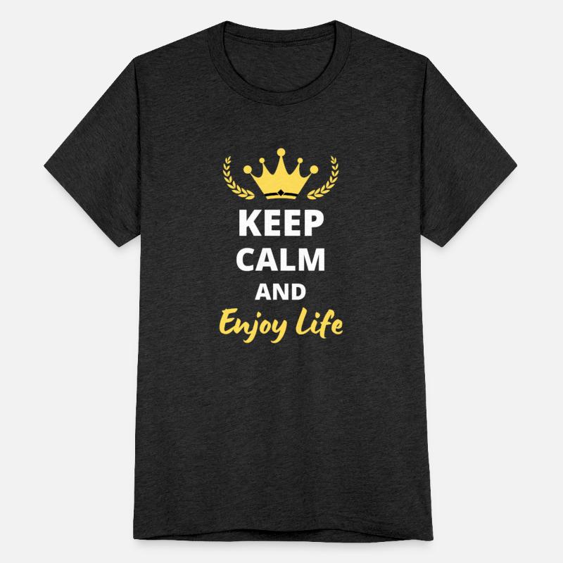 Keep Calm and Enjoy Life