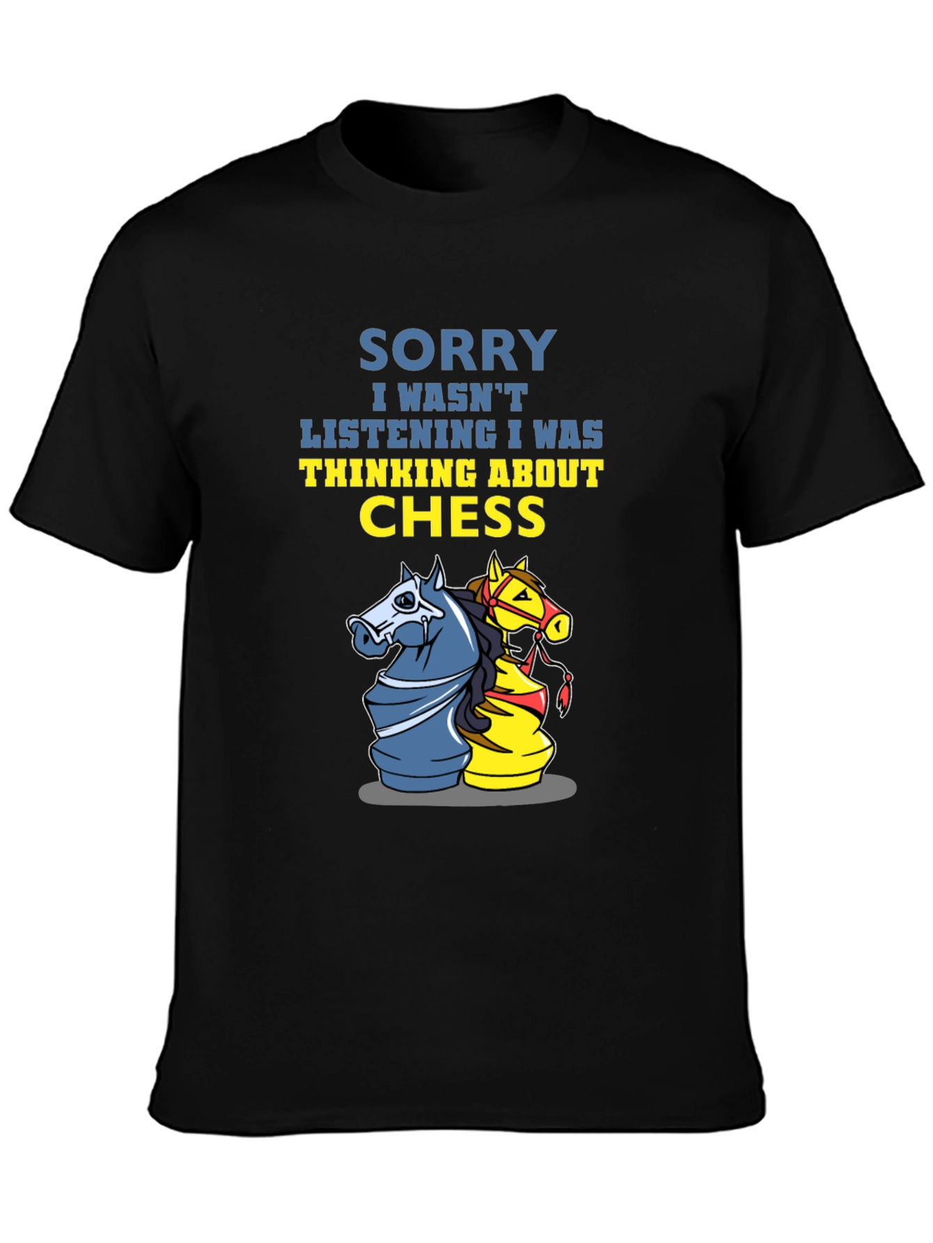 Chess Knight T-Shirt - Sorry Thinking About Chess
