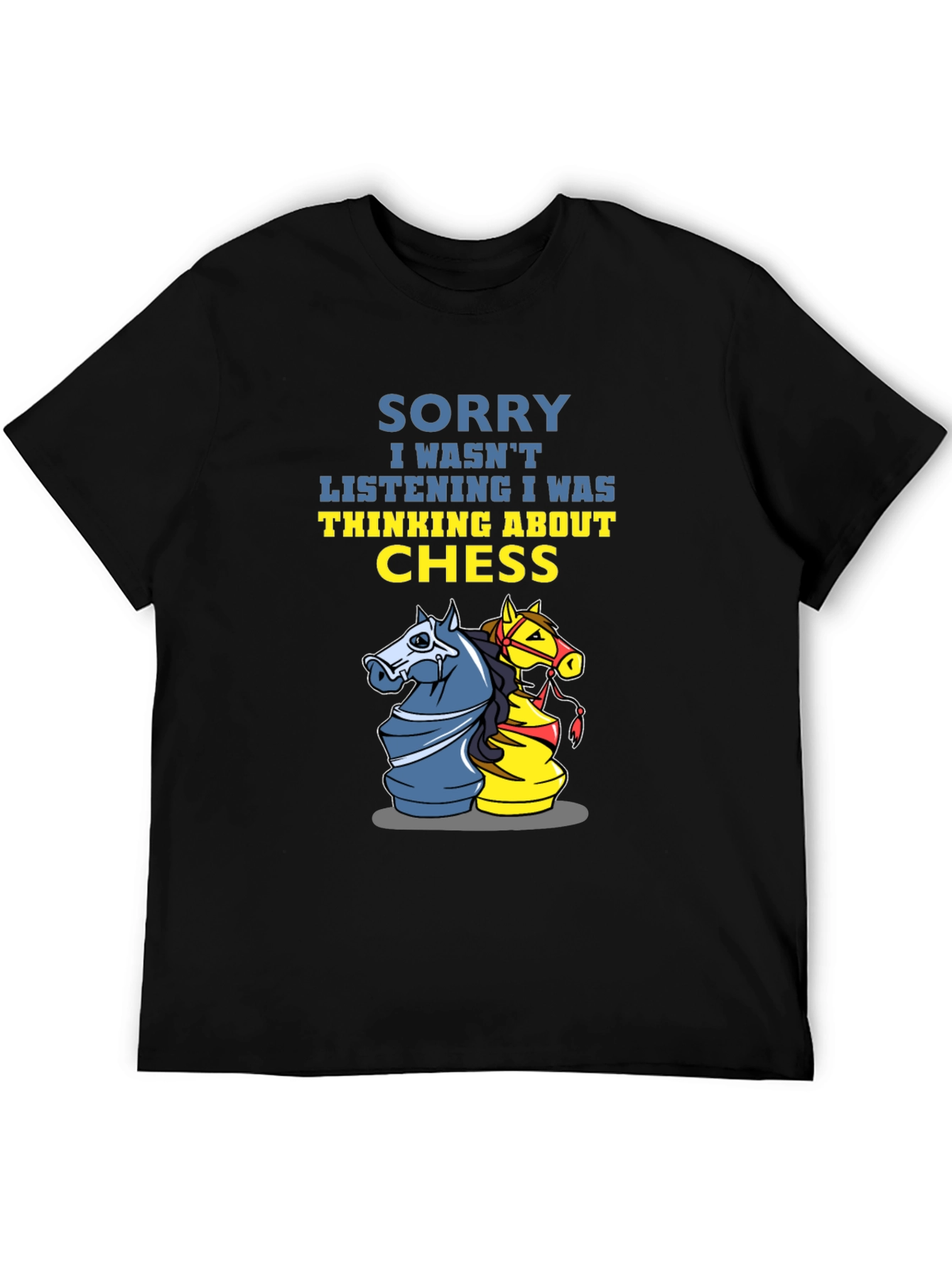 Chess Knight T-Shirt - Sorry Thinking About Chess