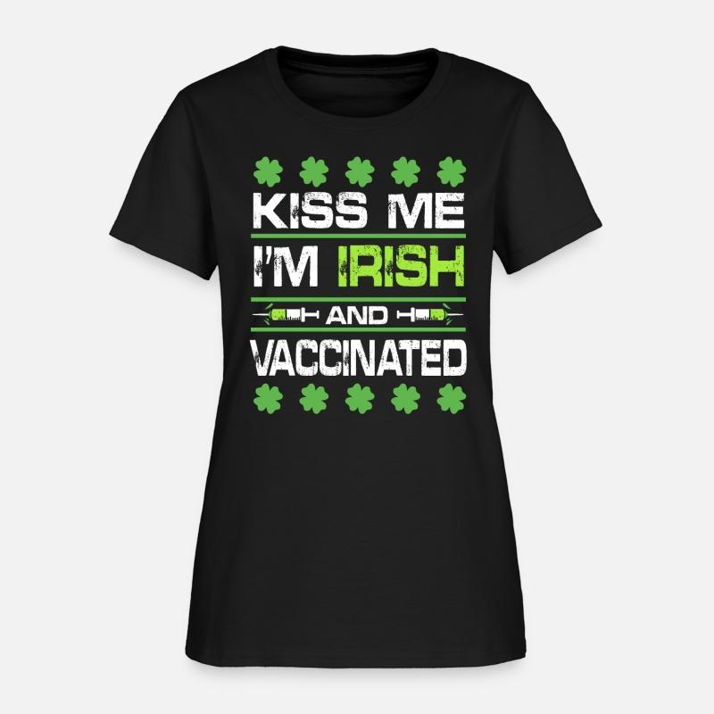 Kiss Me I'm Irish And Vaccinated St Patrick's Day