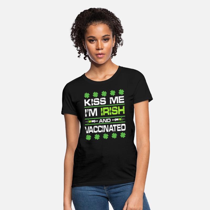 Kiss Me I'm Irish And Vaccinated St Patrick's Day
