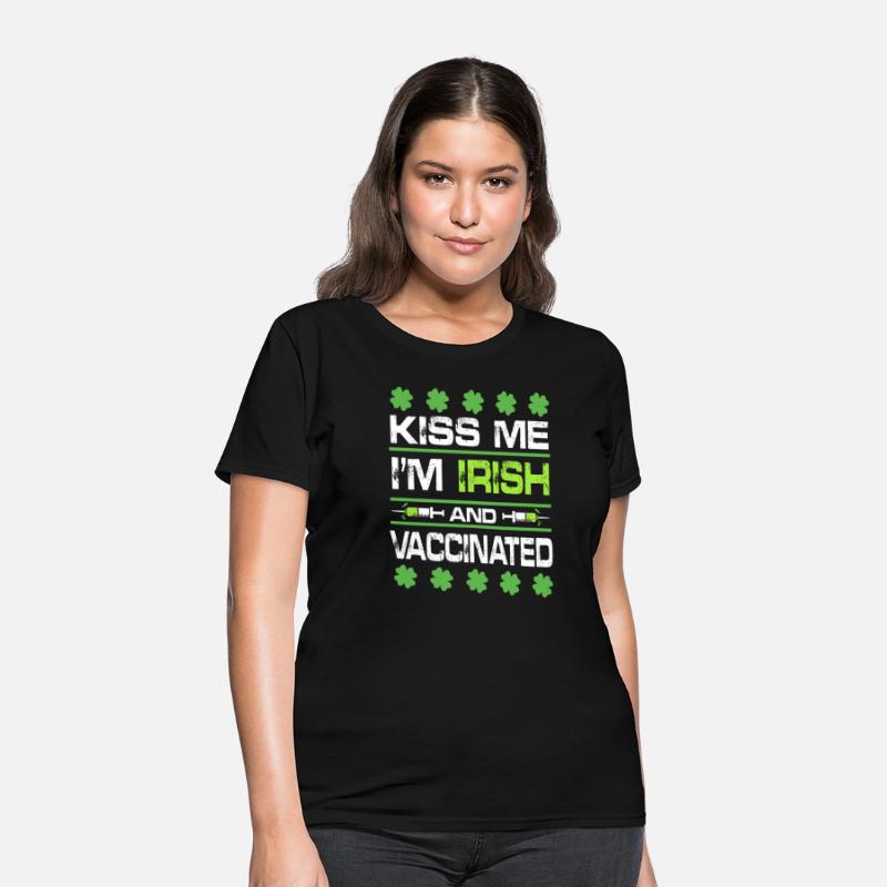 Kiss Me I'm Irish And Vaccinated St Patrick's Day