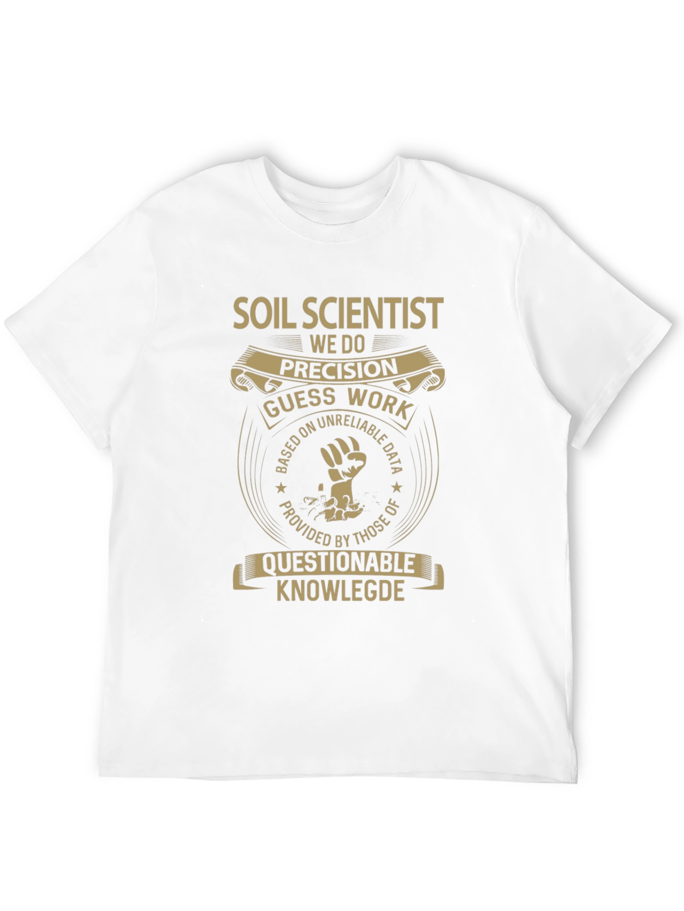 Soil Scientist Funny Graphic T-Shirt