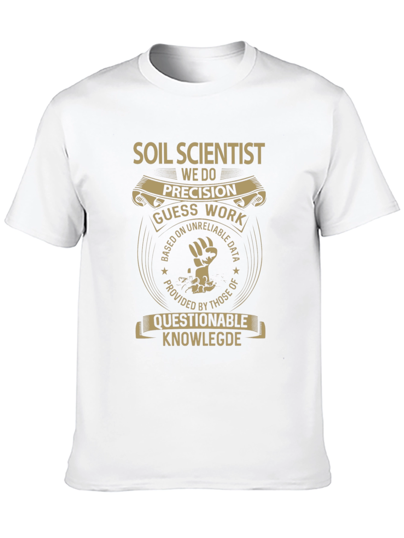 Soil Scientist Funny Graphic T-Shirt