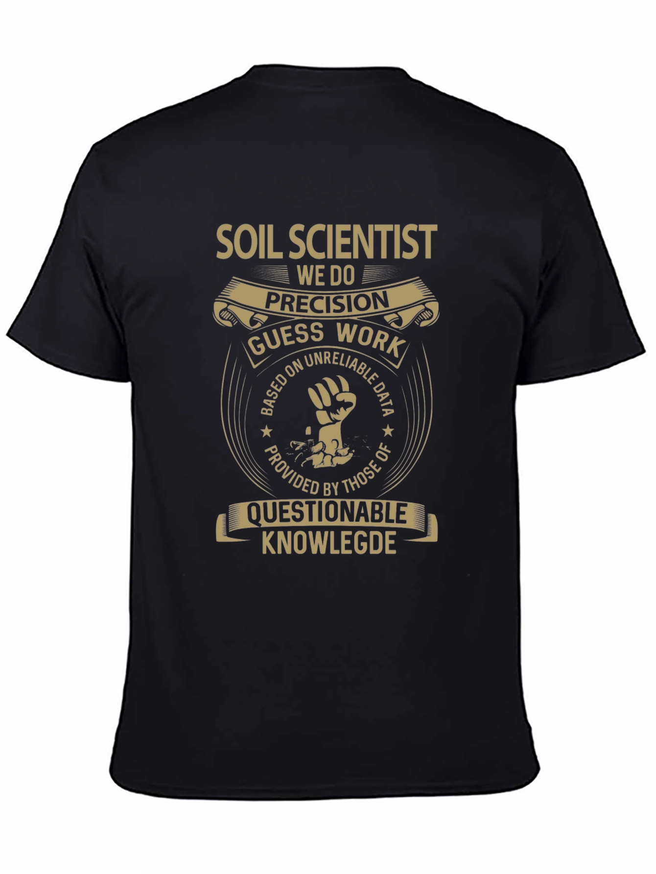 Soil Scientist Funny Graphic T-Shirt