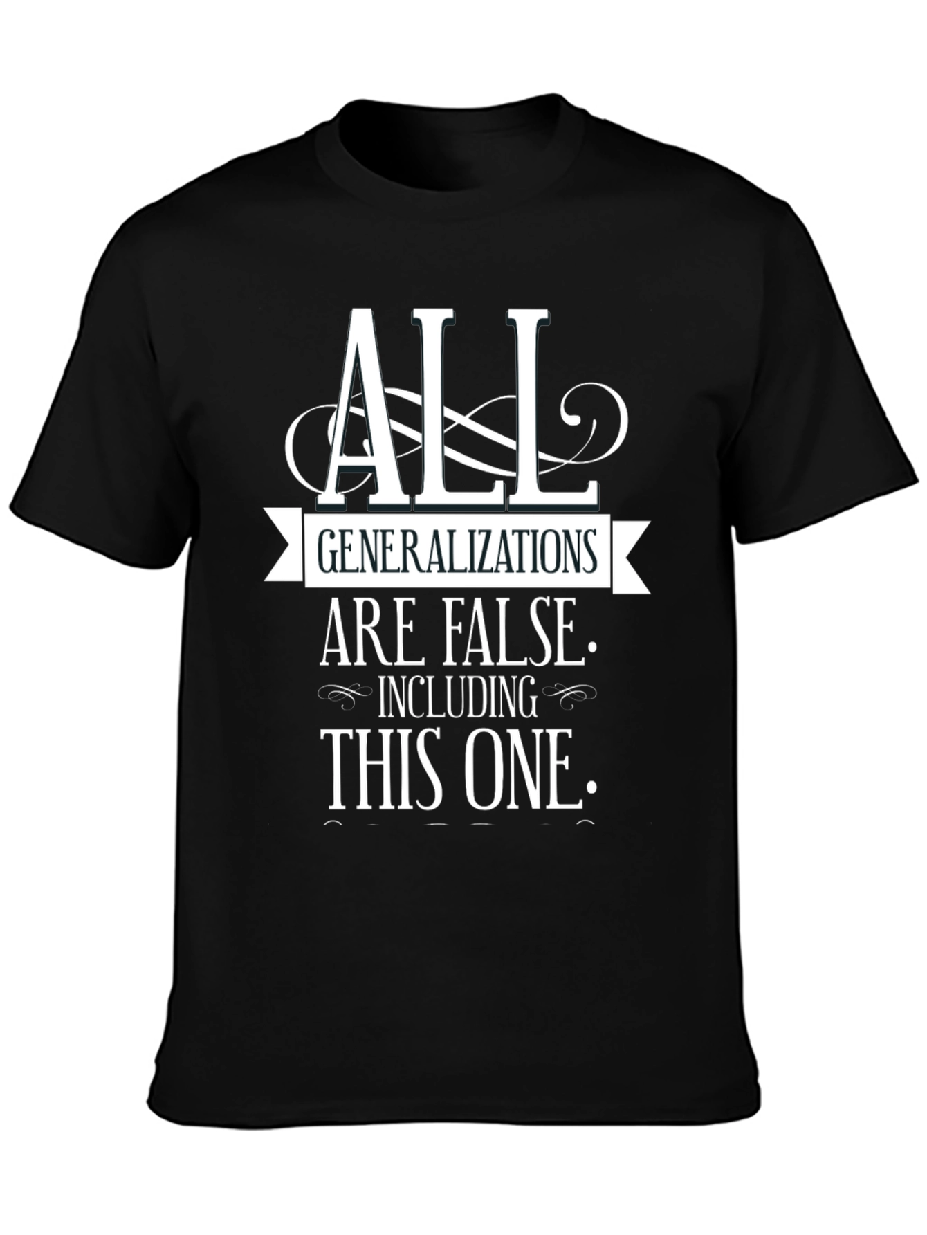 All Generalizations Are False Funny T-Shirt