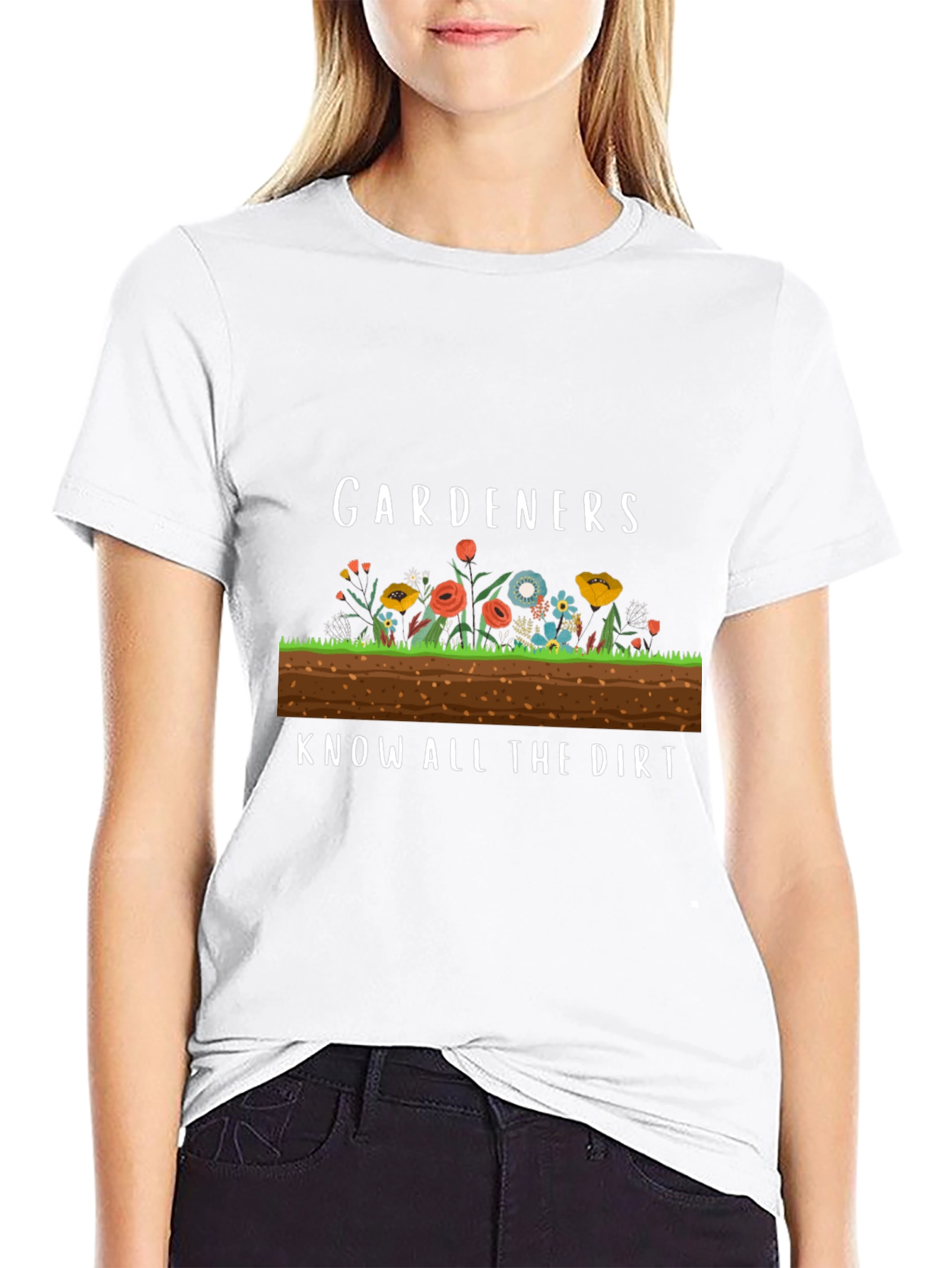 Gardeners Know All the Dirt Funny T-Shirt