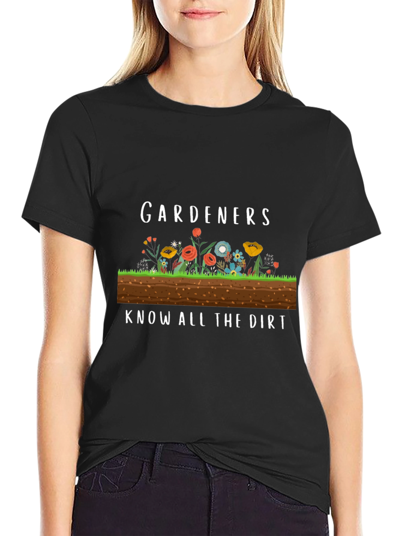 Gardeners Know All the Dirt Funny T-Shirt