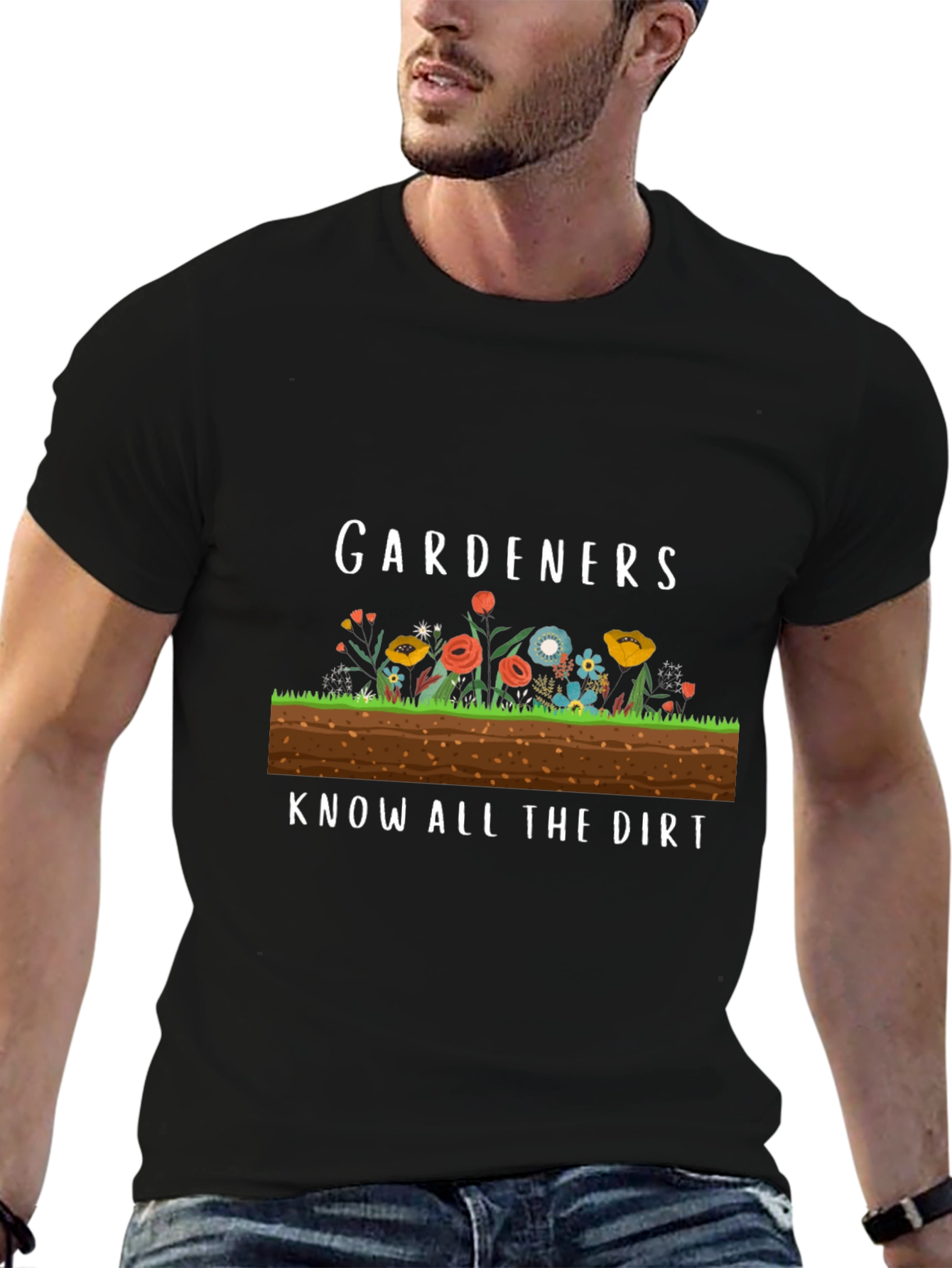 Gardeners Know All the Dirt Funny T-Shirt