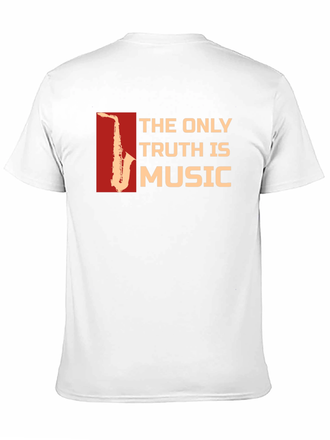 The Only Truth is Music Saxophone T-Shirt