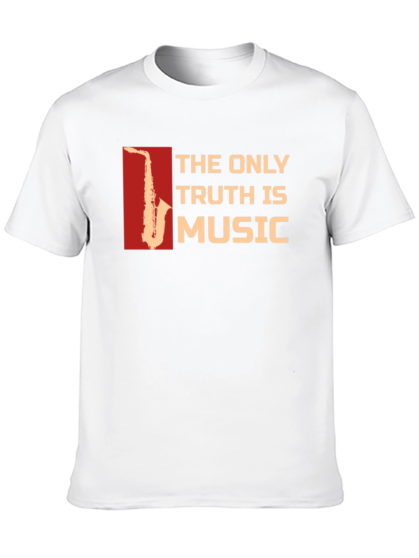 The Only Truth is Music Saxophone T-Shirt