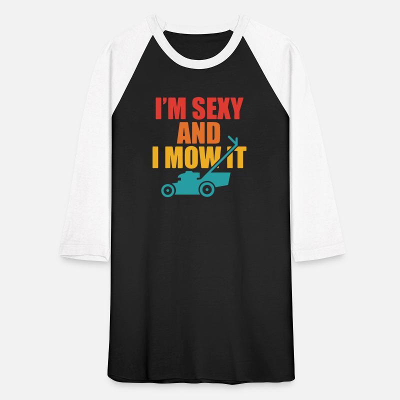 Lawn Mowing Landscaping I'm Sexy And I Mow It