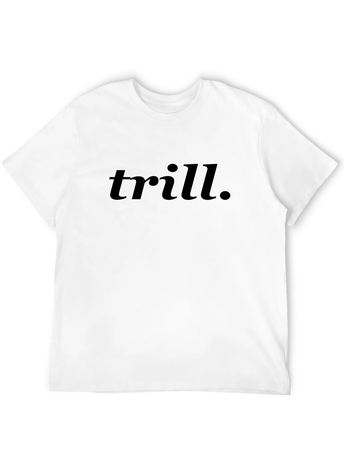 Trill Graphic T-Shirt - Classic Comfort