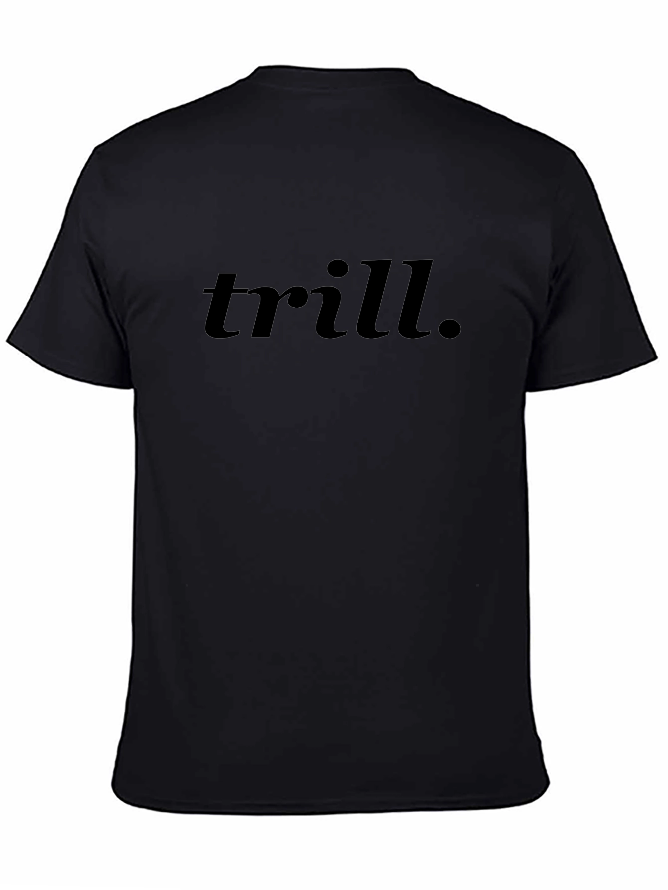 Trill Graphic T-Shirt - Classic Comfort