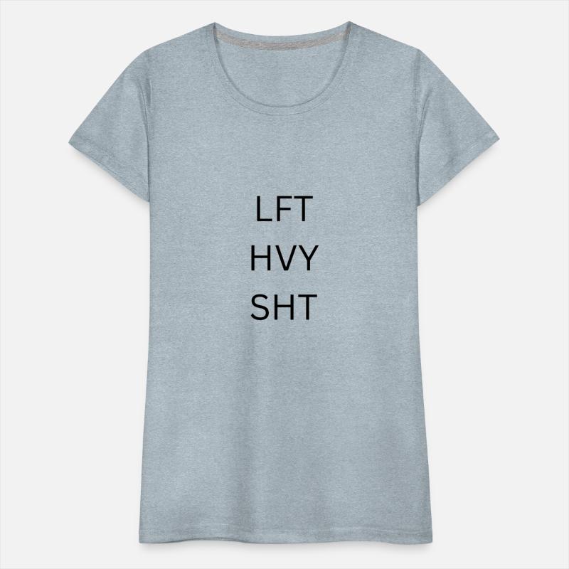 LFT HVY SHT