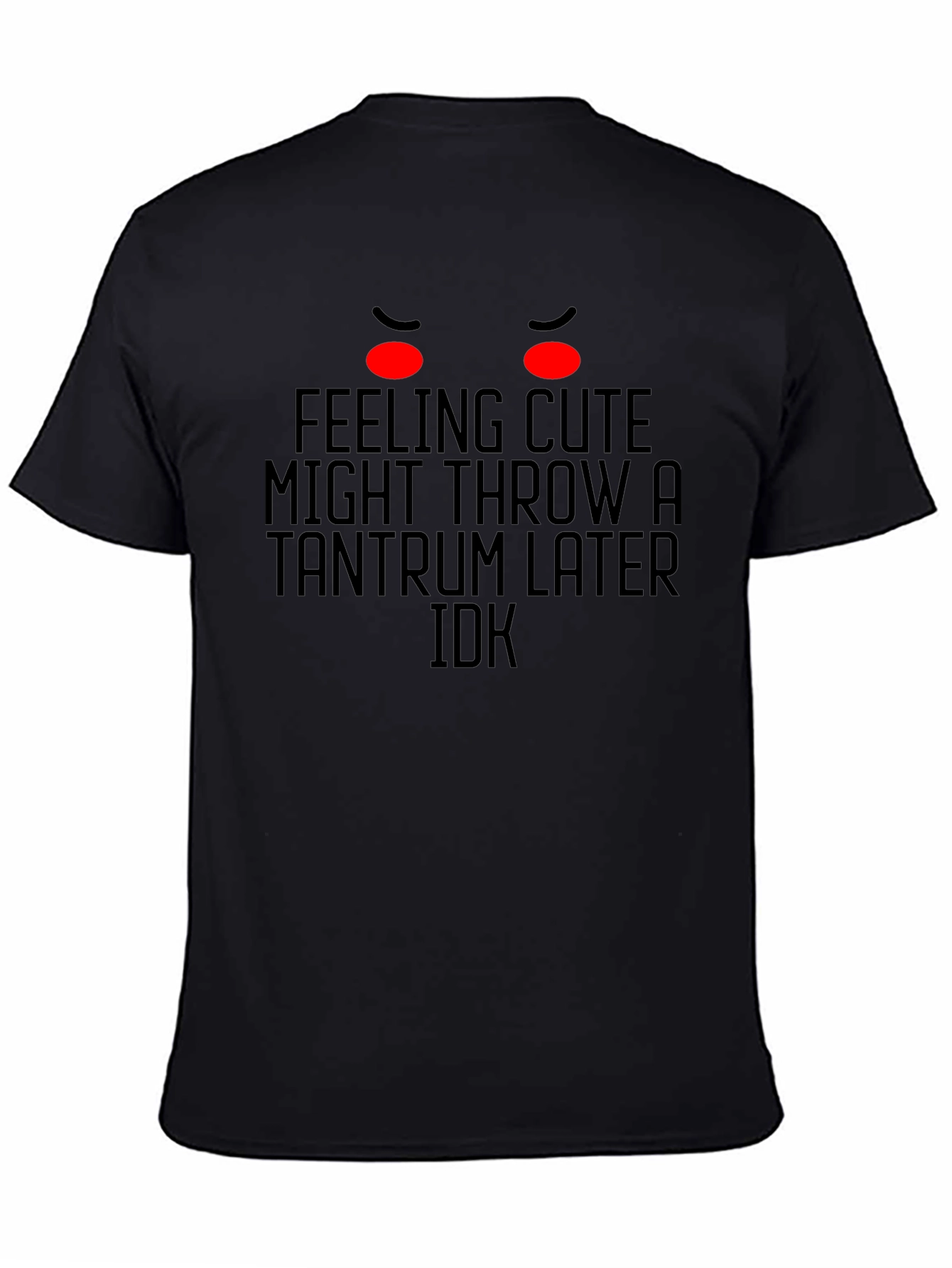 Feeling Cute Tantrum Graphic Tee