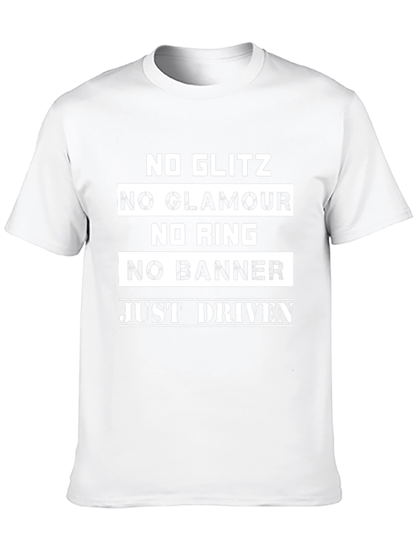 No Glitz No Glamour Just Driven Black T-Shirt