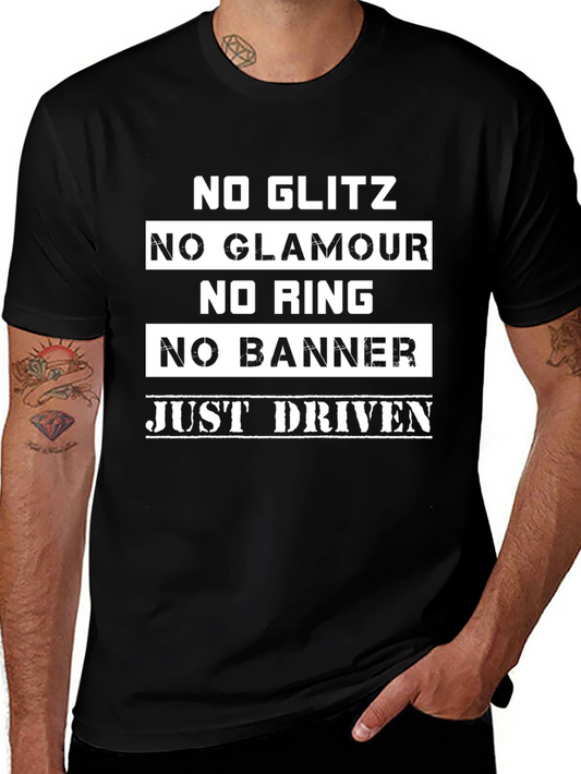 No Glitz No Glamour Just Driven Black T-Shirt