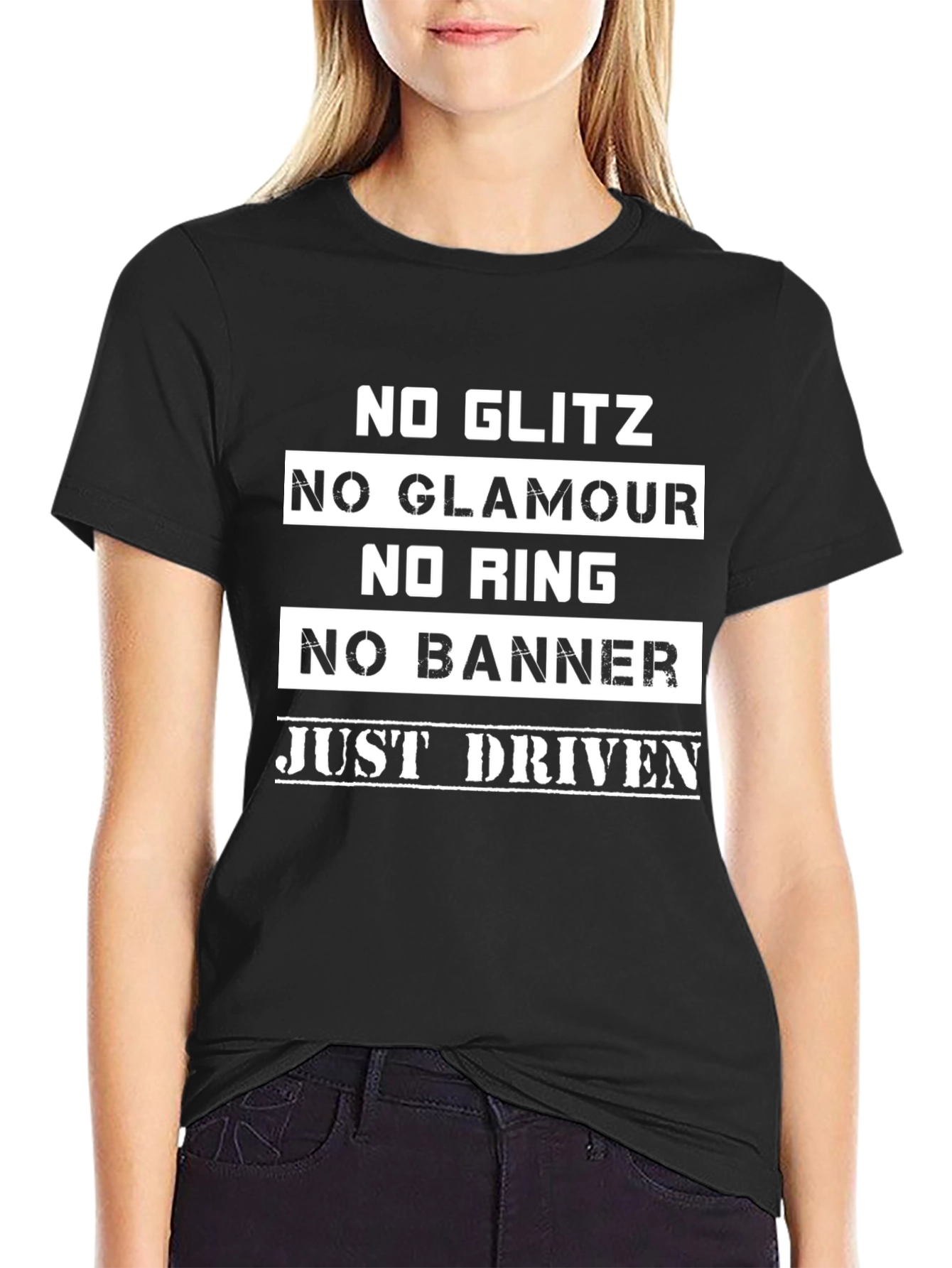 No Glitz No Glamour Just Driven Black T-Shirt