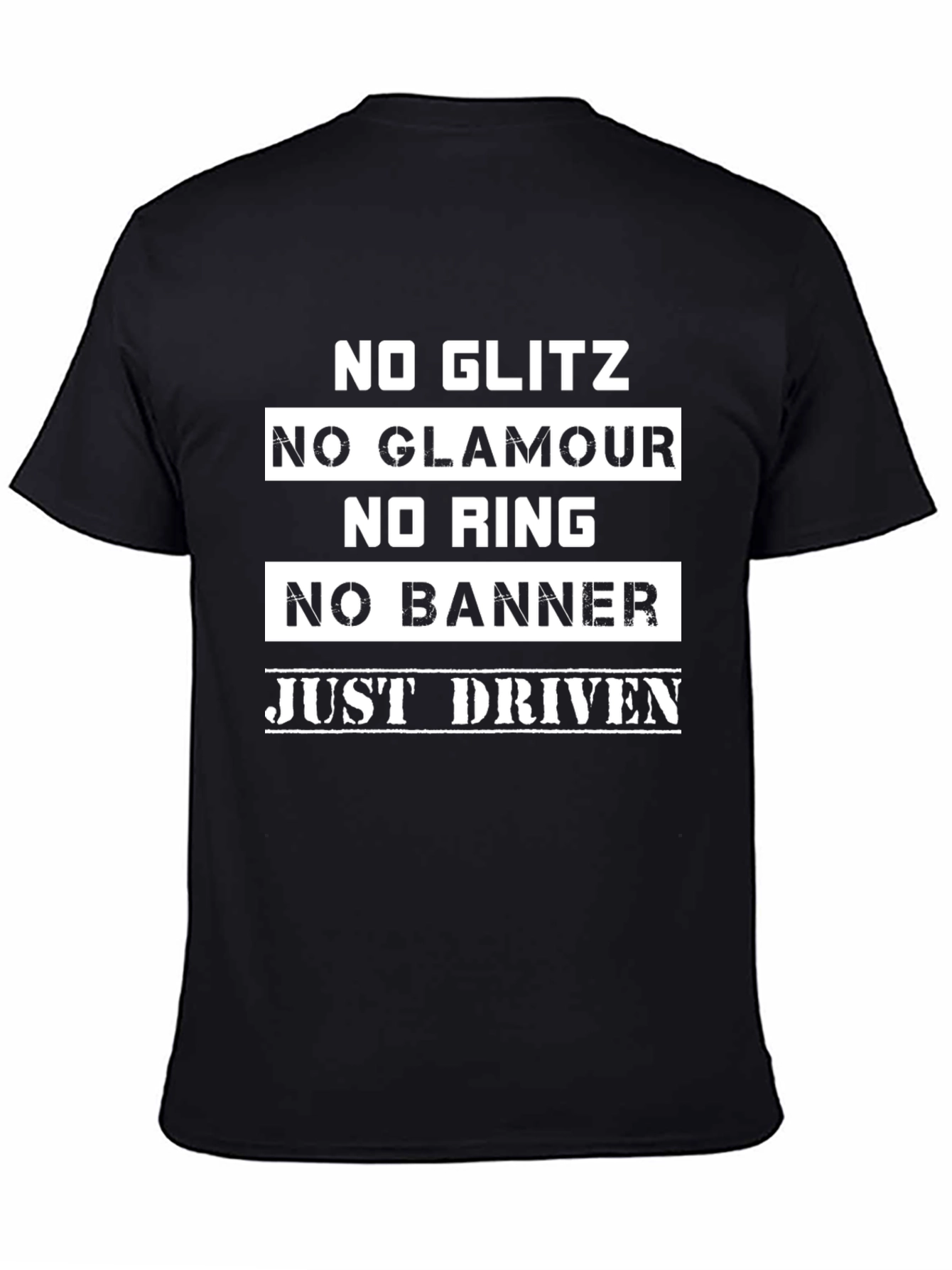 No Glitz No Glamour Just Driven Black T-Shirt