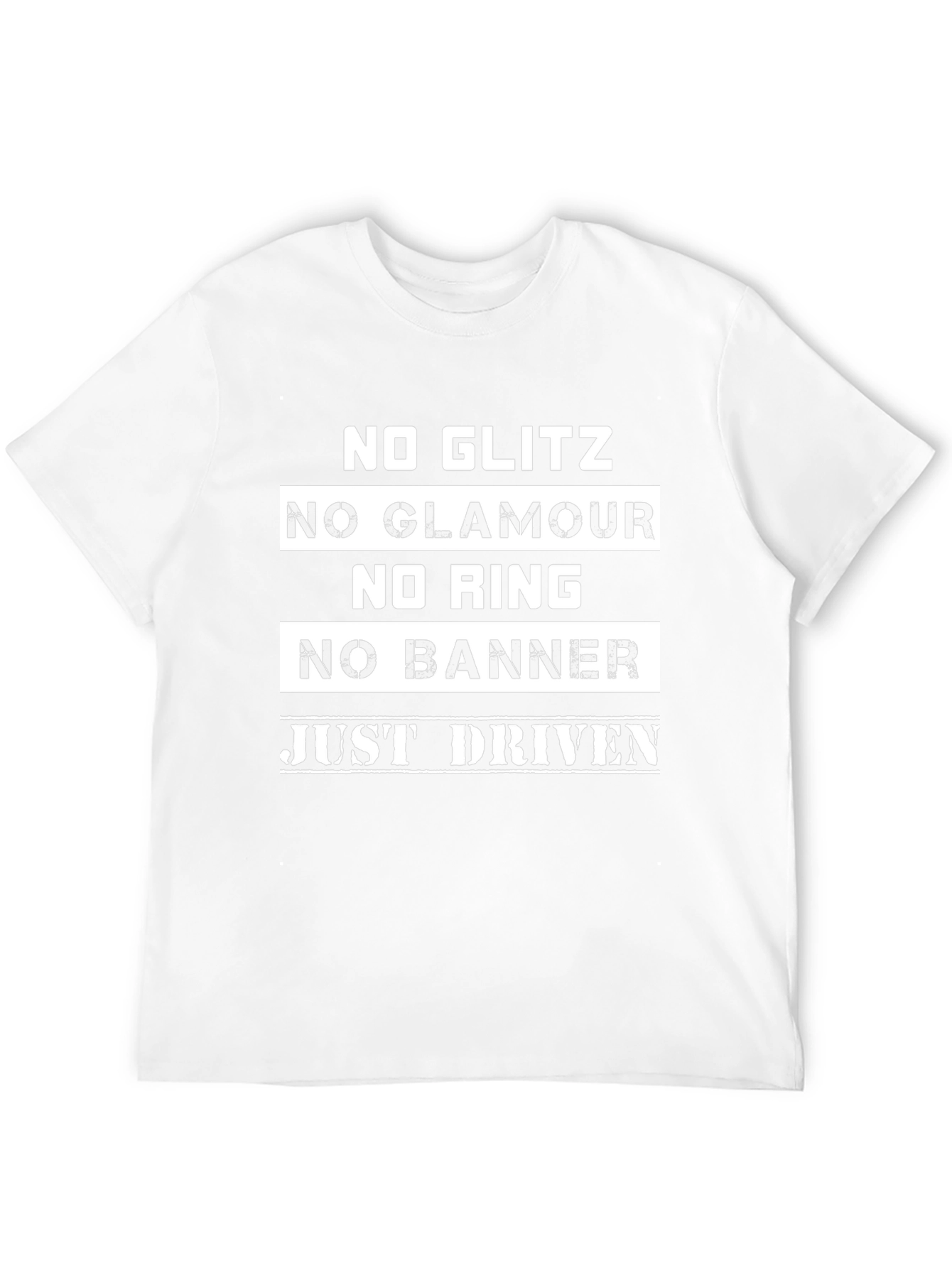 No Glitz No Glamour Just Driven Black T-Shirt
