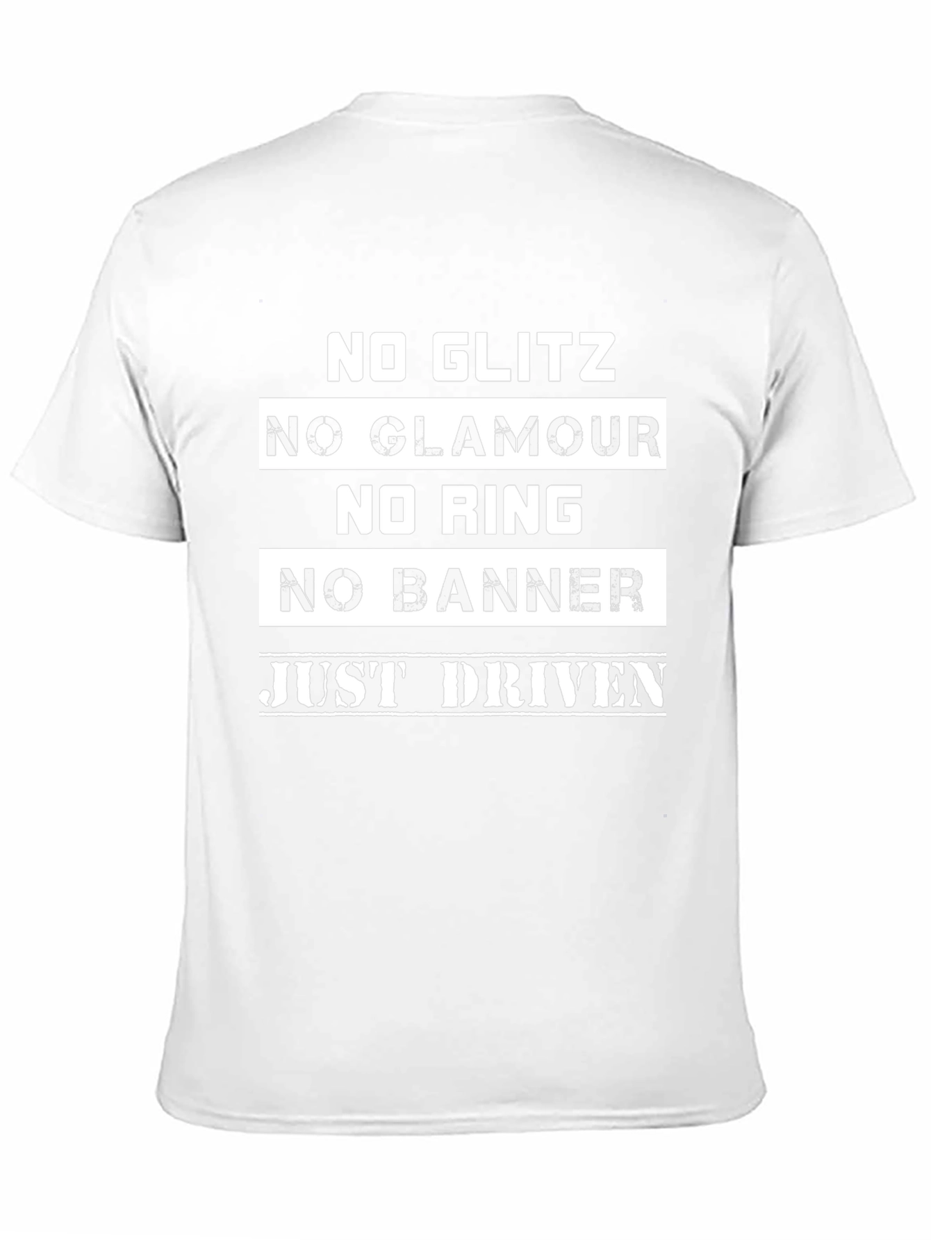 No Glitz No Glamour Just Driven Black T-Shirt
