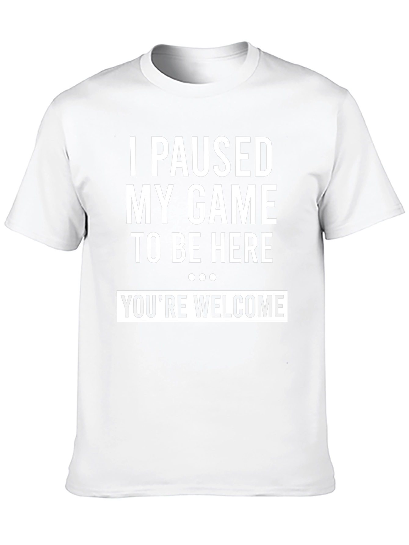 I Paused My Game to Be Here Mens Tee