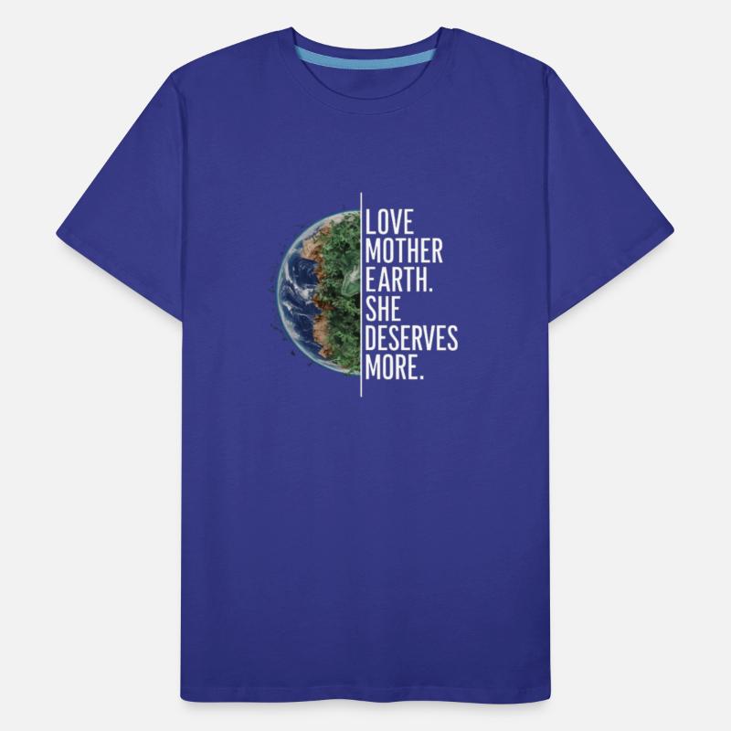 Love Mother Earth She deserves more