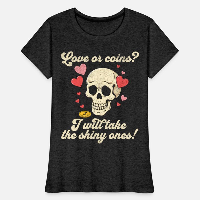 Love Or Coins I Will Take The Shiny Ones