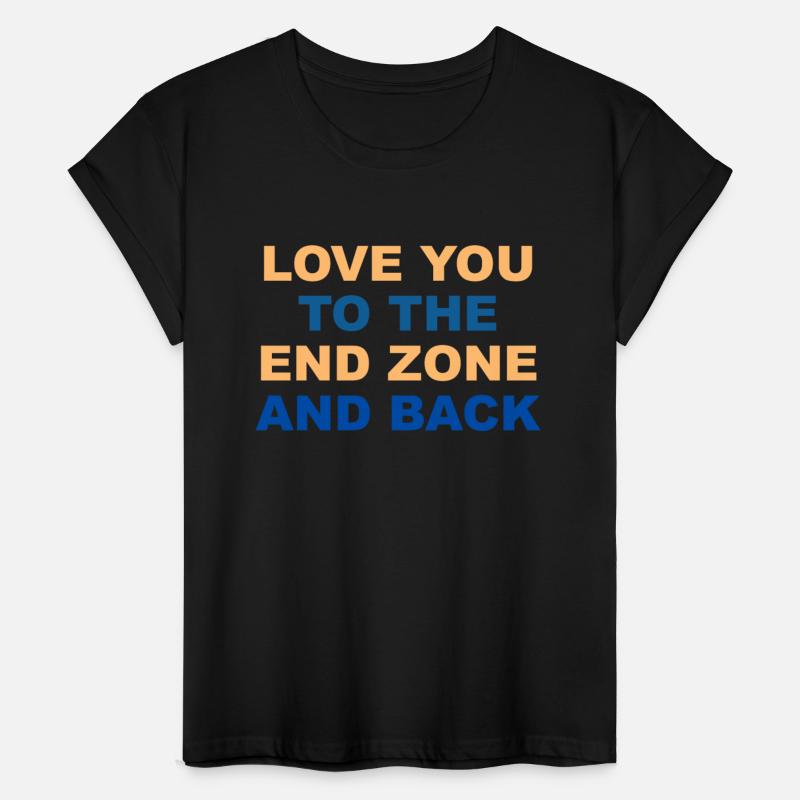 LOVE YOU TO THE END ZONE AND BACK