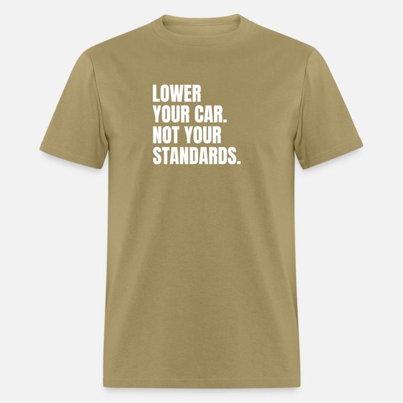 LOWER YOUR CAR - NOT YOUR STANDARDS