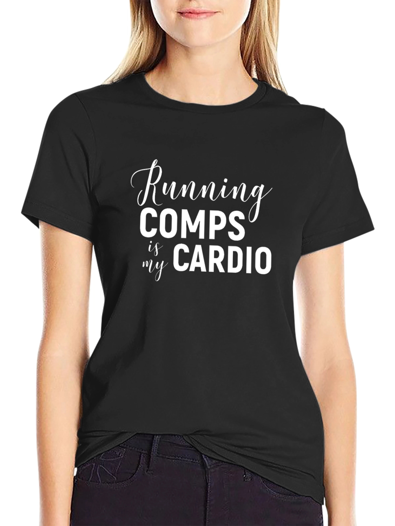 Running Comps Is My Cardio T-Shirt - Black