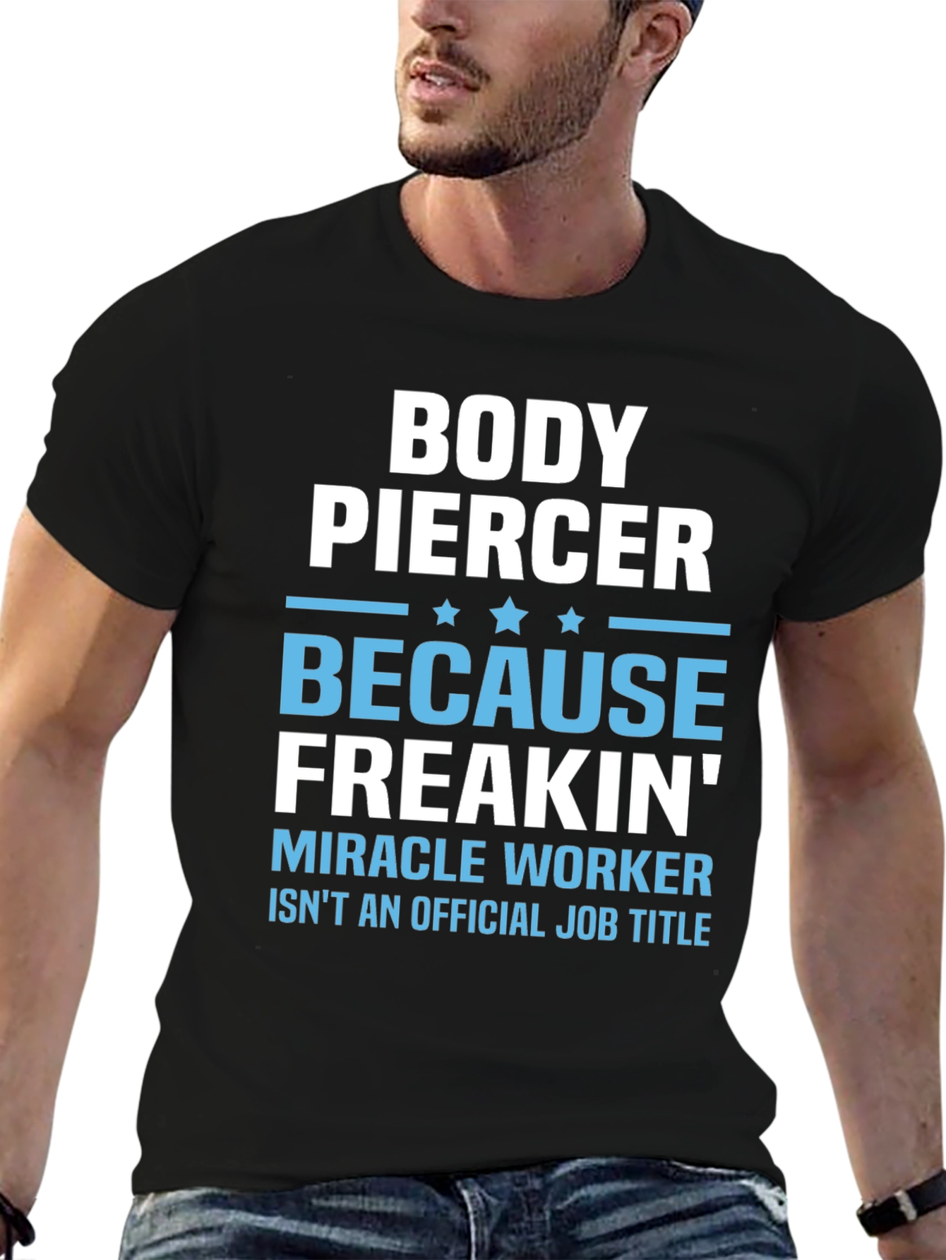 Body Piercer Miracle Worker T-Shirt