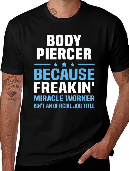 Body Piercer Miracle Worker T-Shirt